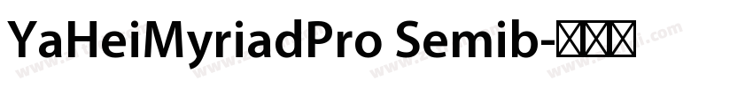 YaHeiMyriadPro Semib字体转换 YaHeiMyriadPro Semib字体转换
